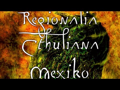 Cthulhu Leafed Through Episode 57 - Regionalia Cthuliana (Mexico)