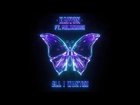 Kaivon - All I Wanted (ft. MelonRose)