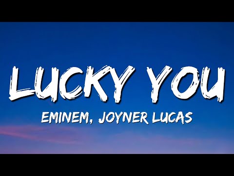 Lucky you - Eminem ft. Joyner Lucas (Lyrics)