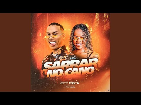 Sarrar no Cano (feat. Mc Dricka)