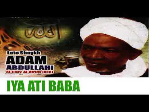 IYA ATI BABA - Late Sheikh Adam Abdullahi Al-Ilory, Al-Afrigy (RTA)