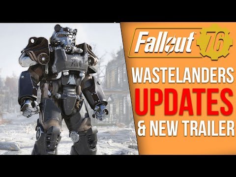 Fallout 76 News - Wastelanders Trailer Coming & Major New Features, Users Caught in Bans
