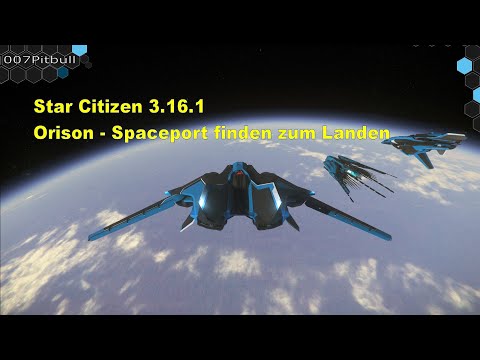 Star Citizen 3.16.1 - Orison - Spaceport finden zum Landen