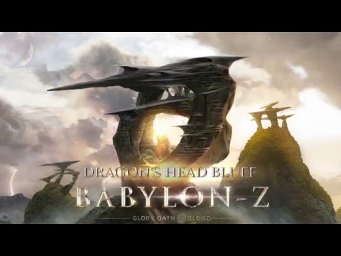 Glory Oath + Blood: BabylonZ - Dragon's Head Bluff