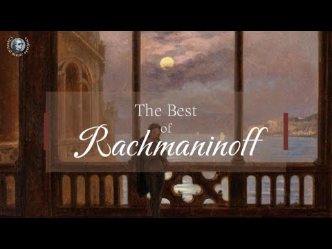 Best of Rachmaninoff | Classical Music Playlist