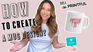 HOW TO CREATE A MUG ON PRINTFUL TO SELL ON ETSY [TUTORIAL]
