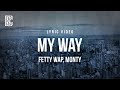 Fetty Wap feat. Monty - My Way | Lyrics