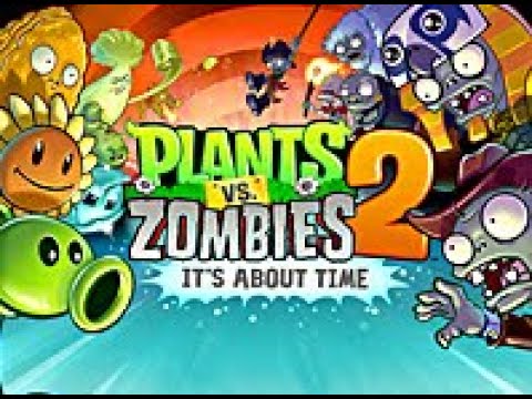 Plants vs. Zombies 2: It's About Time