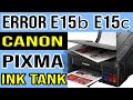 Canon Pixma Ink Tank Printer Error Code E15b or E15c Solution