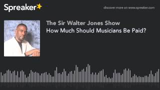 How Much Should Musicians Be Paid?