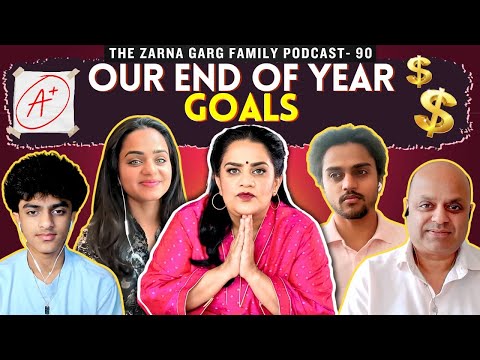 The Zarna Garg Family Podcast | Ep. 90: Our End of Year Goals