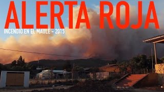 preview picture of video 'ALERTA ROJA - INCENDIO EN EL MAULE 2015  (HD)'