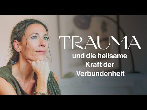 Trauma und die heilsame Kraft der Verbundenheit - Verena König (mit Interview von @DrJohannesHartl )