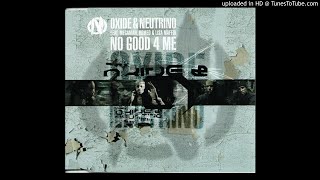 Oxide &amp; Neutrino feat. Lisa Maffia, Romeo &amp; Megaman - No Good 4 Me *UKG*