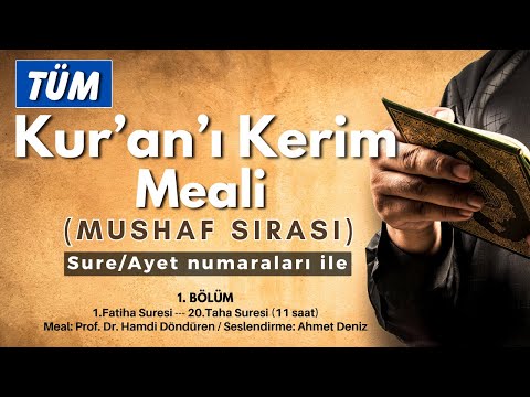 KURAN MEALİ TAMAMI DİNLE (Mushaf Sırası). BİRİNCİ BÖLÜM (11 SAAT) - YÜKSEK SES KALİTESİ