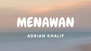 Download lagu Adrian Khalif - Menawan | Lirik Video mp3 Download lagu Adrian Khalif - Menawan | Lirik Video mp3
