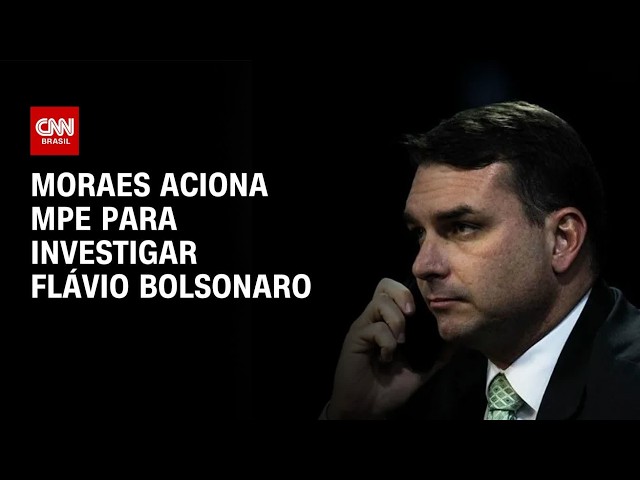 Moraes aciona MPE para investigar Flávio Bolsonaro | CNN 360°