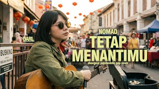 Download lagu Nomad - Tetap Menantimu ( Shoegaze Cover) mp3