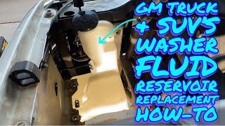 GM Trucks & Suv Washer Fluid Reservoir Replacement How-To