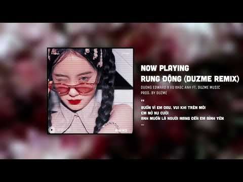RUNG ĐỘNG - DƯƠNG EDWARD x VŨ KHẮC ANH (Duzme Remix) / Audio Lyrics