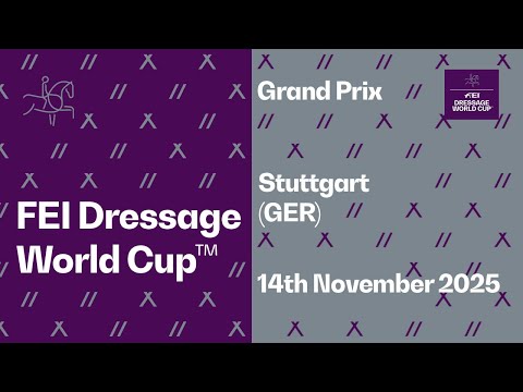 RE-LIVE | Grand Prix - FEI Dressage World Cup™ 2025/2026 Stuttgart