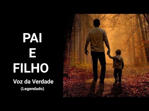 Pai E Filho - Voz da Verdade