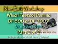 Which Festool Domino - Part 2