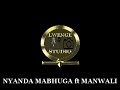 MANWALI JISINZA NYANDA MABHUGA MASANVA Prod By Lwenge Studio 0788465243