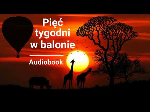 Juliusz Verne – Pięć tygodni na balonie | Czyta Robert Fraś | AUDIOBOOK PL | Przygoda