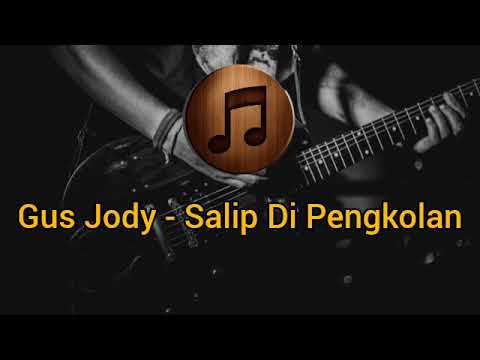 Gus jody - salip di pengkolan