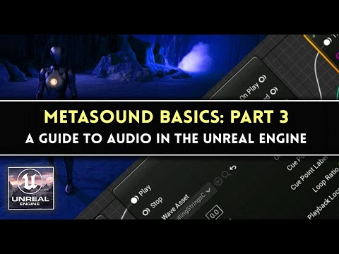 Metasound Basics: Part 3 - A Guide to Next Generation Audio in the Unreal Engine 5