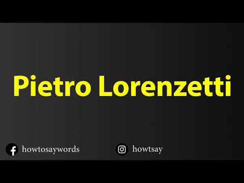 How To Pronounce Pietro Lorenzetti