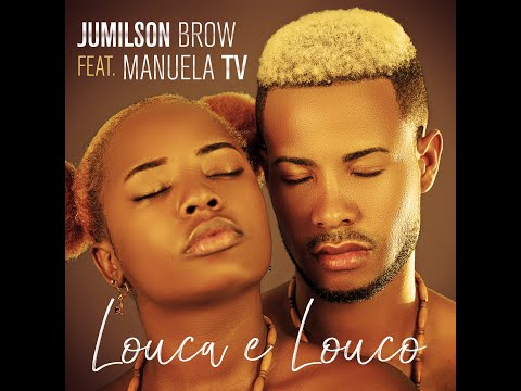 Jumilson Brow Feat. Manuela TV - Louca e Louco (Official Video)