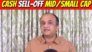 Cash Selling in Mid and Small Cap