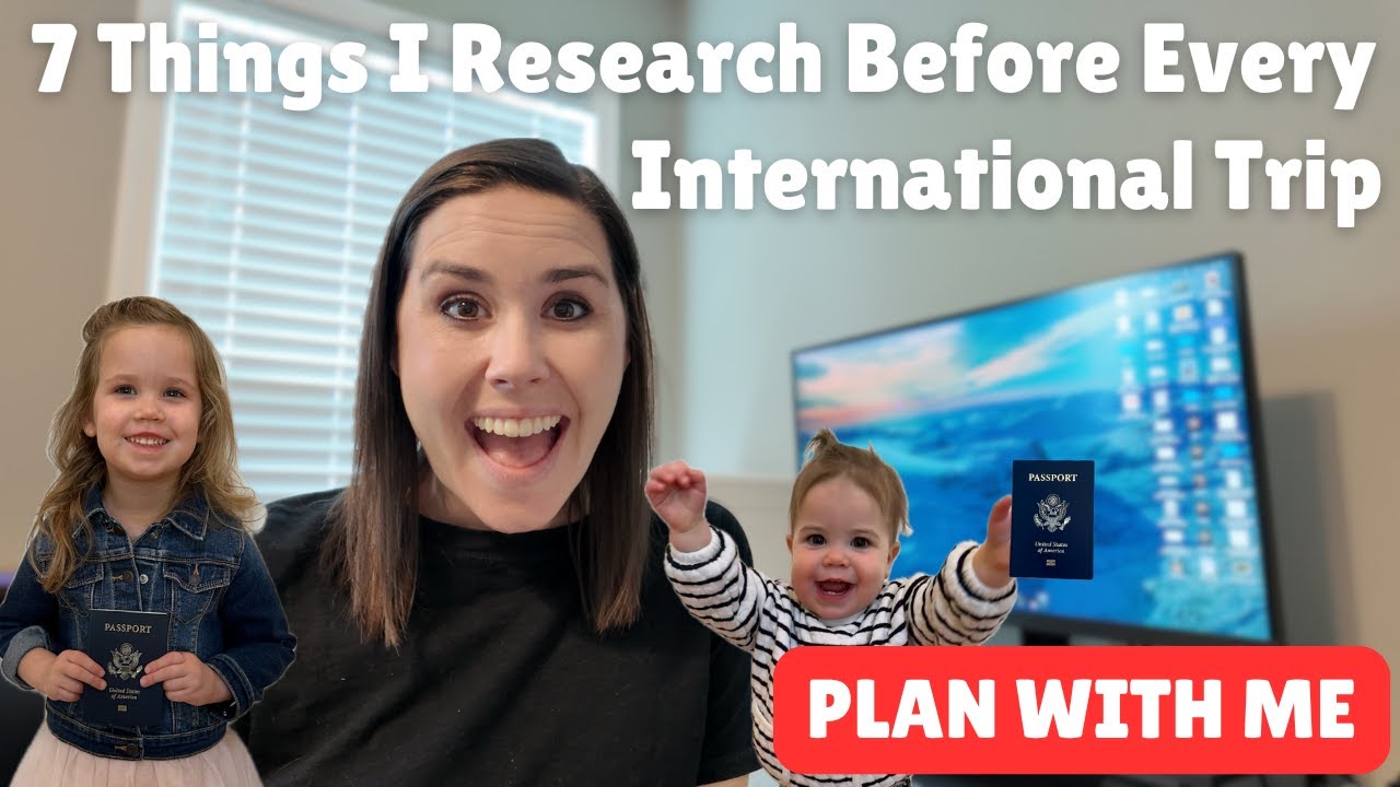 The 7 Things I Research Before EVERY International Trip
