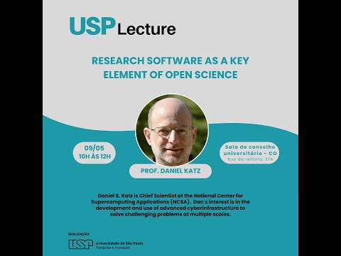 USP Lecture | Research software as a key element of open science - Prof. Daniel Katz