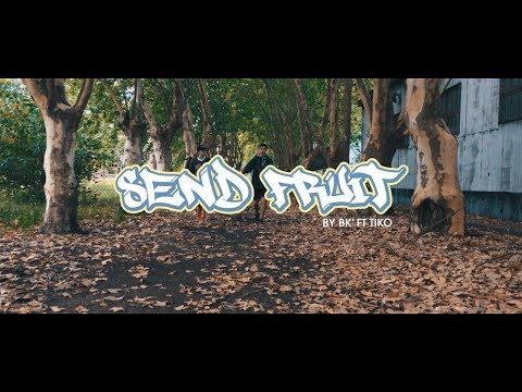 Send Fruit • BK' x TIKO (Shot by @tinchosalces)