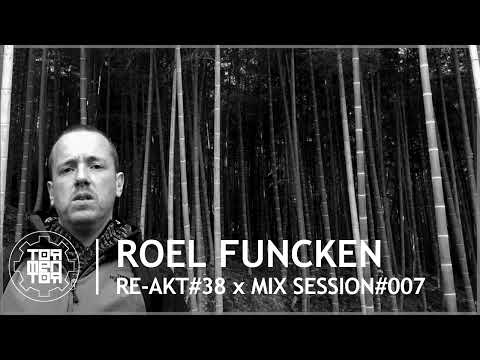 RE-AKT#38 x MIX SESSION#007 - Roel Funcken
