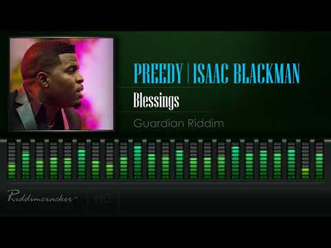Preedy Ft. Isaac Blackman - Blessings (Guardian Riddim) [2018 Release] [HD]