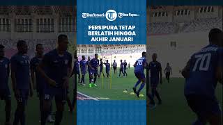 Kelanjutan Kompetisi Masih Belum Jelas, Persipura Jayapura Tetap Berlatih hingga Akhir Januari