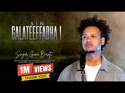 Geme Biratu | SIN GALATEEFFADHA | New Official Music Video