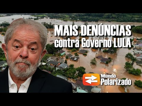 Mais DENÚNCIAS contra o Governo Lula no Rio Grande do Sul
