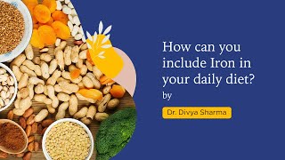 How can you include Iron in your daily diet? | Dr. Divya Sharma