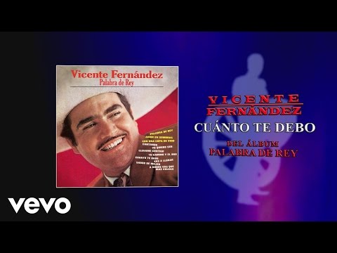 Vicente Fernández - Cuánto Te Debo (Cover Audio)
