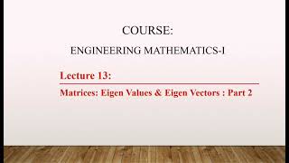 Download the video "Lecture 13: Eigen Vectors part 2 | Symmetric Matrix | Orthogonal Vectors | Repeated Eigen Values"
