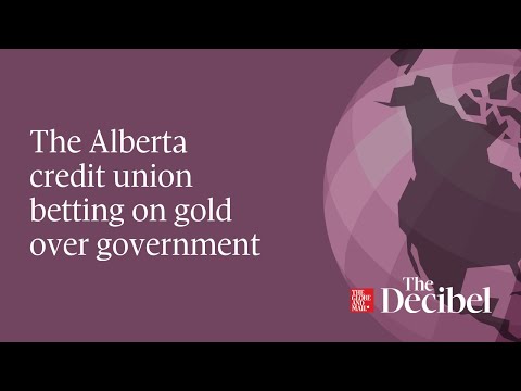 The Alberta credit union betting on gold over government