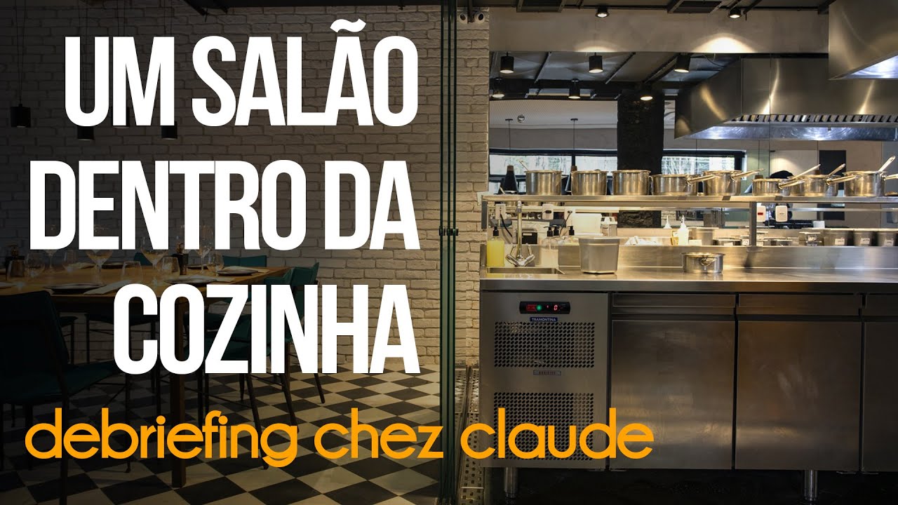 Uma COZINHA dentro do SALÃO | Debriefing Chez Claude