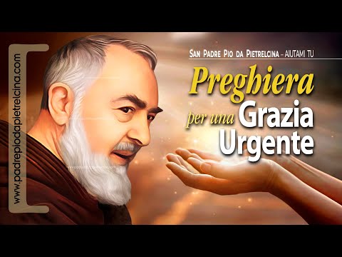 Preghiera per Chiedere una GRAZIA URGENTE a PADRE PIO ᴴᴰ