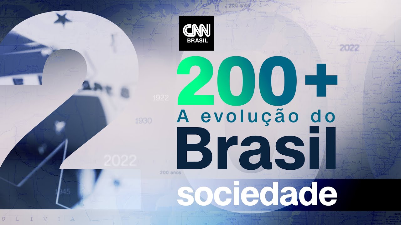 200+: A evolução do Brasil - Sociedade | 21/08/2022