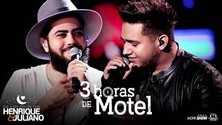 Henrique e Juliano   3 Horas de Motel
